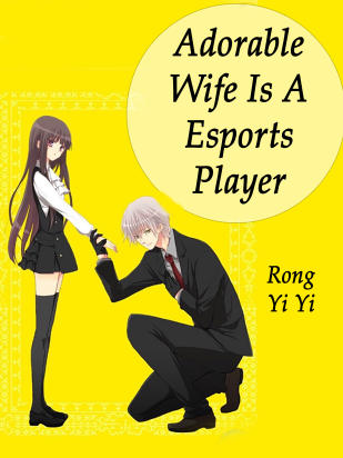 Adorable Wife Is A Esports Player